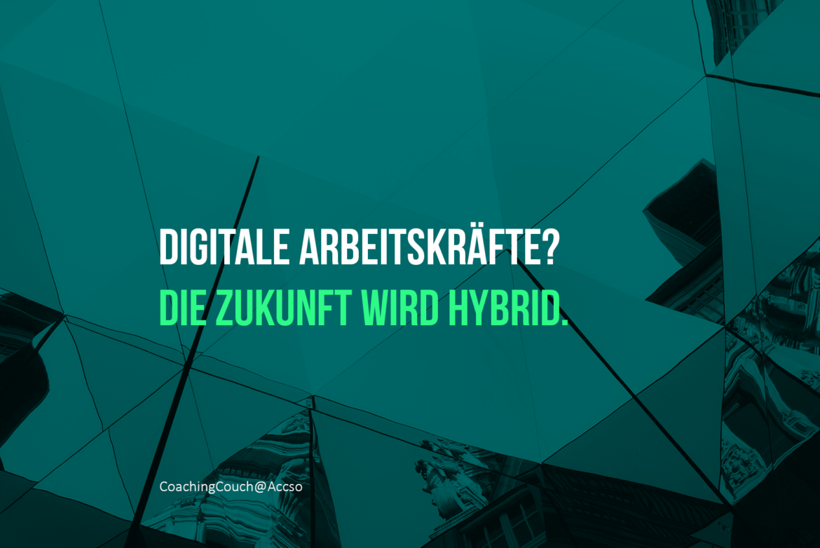 Test vor dunkelgrünem Grund: Digitale Arbeitskräfte? Die Zukunft wird hybrid.