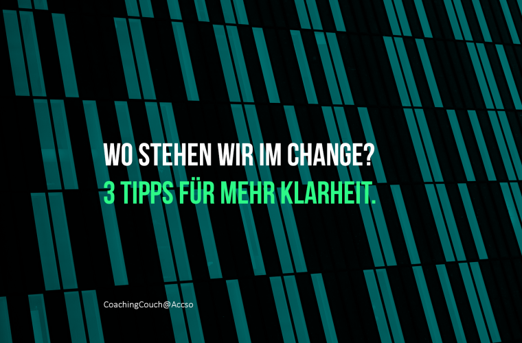3 Tipps für Klarheit im Change